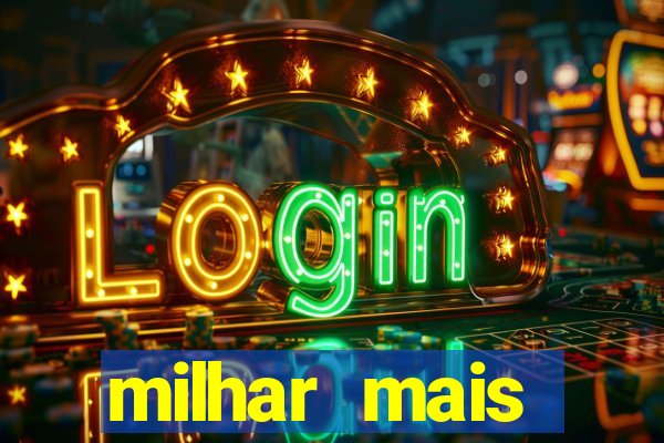 milhar mais atrasada na federal